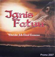 Ignis Fatuu : Promo 2007